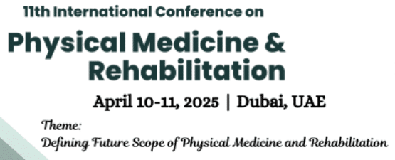 11th International Conference on Physical Medicine & Rehabilitation (Physical Medicine 2025)