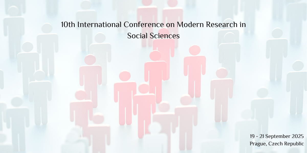 10th International Conference on Modern Research in Social Sciences